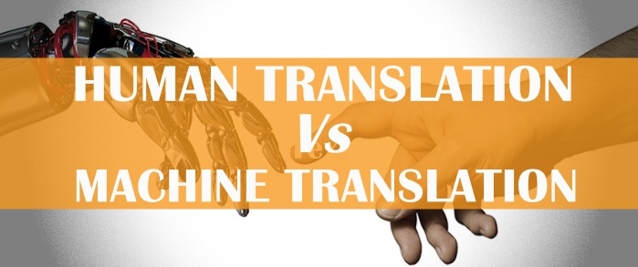 3 Reasons Why Machine Translation is Not Going to Replace Human Translators Any Time Soon